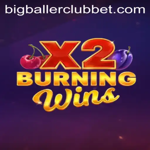 Unveiling the Exciting World of BurningWinsX2 in the Big Baller Club
